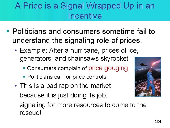 A Price is a Signal Wrapped Up in an Incentive § Politicians and consumers A Price is a Signal Wrapped Up in an Incentive § Politicians and consumers