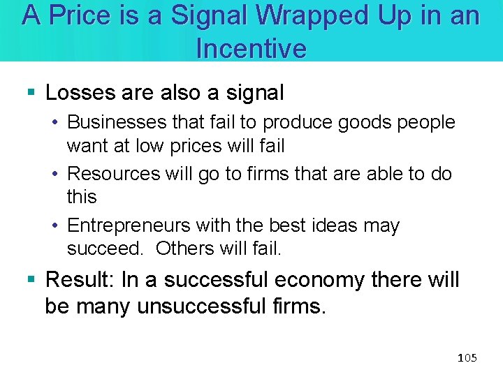 A Price is a Signal Wrapped Up in an Incentive § Losses are also A Price is a Signal Wrapped Up in an Incentive § Losses are also