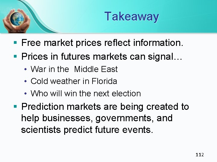 Takeaway § Free market prices reflect information. § Prices in futures markets can signal… Takeaway § Free market prices reflect information. § Prices in futures markets can signal…