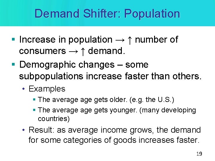 Demand Shifter: Population § Increase in population → ↑ number of consumers → ↑ Demand Shifter: Population § Increase in population → ↑ number of consumers → ↑
