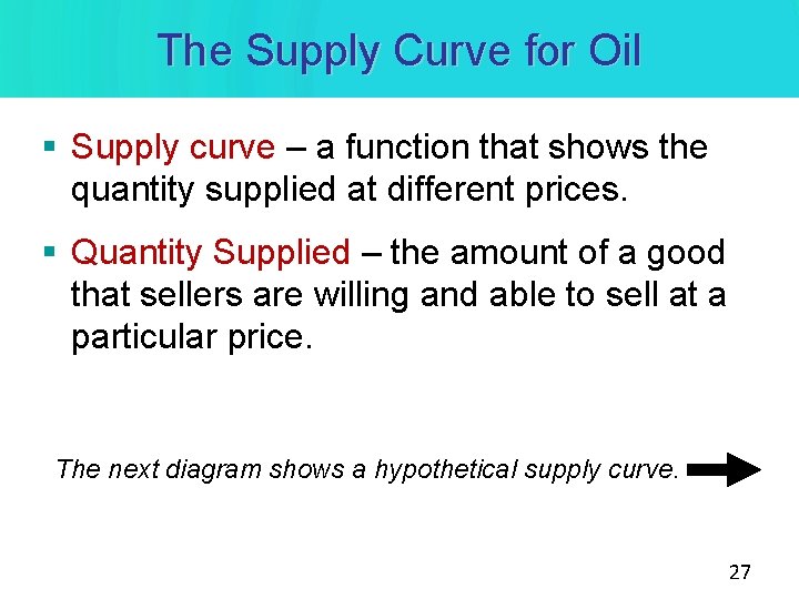 The Supply Curve for Oil § Supply curve – a function that shows the The Supply Curve for Oil § Supply curve – a function that shows the