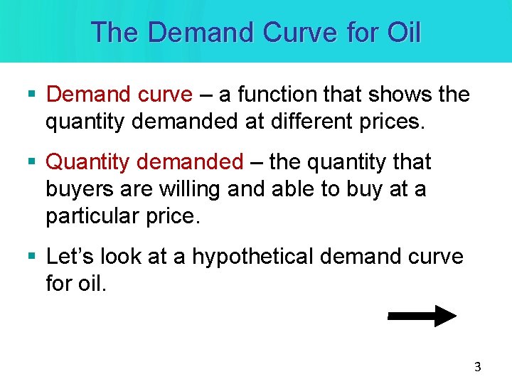 The Demand Curve for Oil § Demand curve – a function that shows the The Demand Curve for Oil § Demand curve – a function that shows the