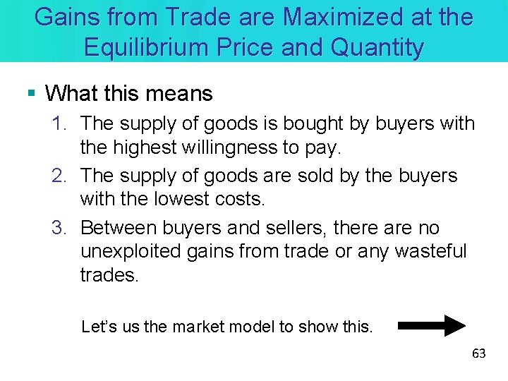 Gains from Trade are Maximized at the Equilibrium Price and Quantity § What this Gains from Trade are Maximized at the Equilibrium Price and Quantity § What this