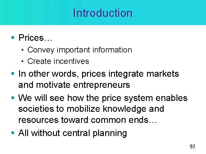 Introduction § Prices… • Convey important information • Create incentives § In other words, Introduction § Prices… • Convey important information • Create incentives § In other words,