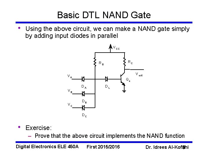 Basic DTL NAND Gate • Using the above circuit, we can make a NAND