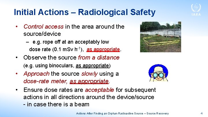 Initial Actions – Radiological Safety • Control access in the area around the source/device