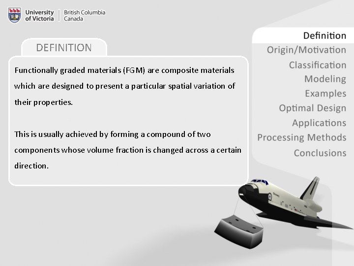 DEFINITION Functionally graded materials (FGM) are composite materials which are designed to present a