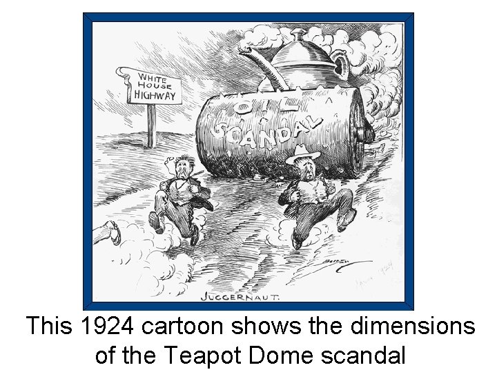 This 1924 cartoon shows the dimensions of the Teapot Dome scandal 