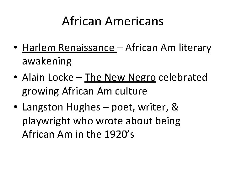 African Americans • Harlem Renaissance – African Am literary awakening • Alain Locke –