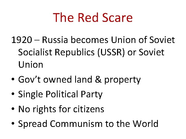 The Red Scare 1920 – Russia becomes Union of Soviet Socialist Republics (USSR) or