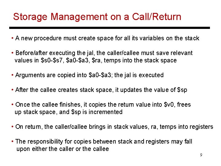 Storage Management on a Call/Return • A new procedure must create space for all