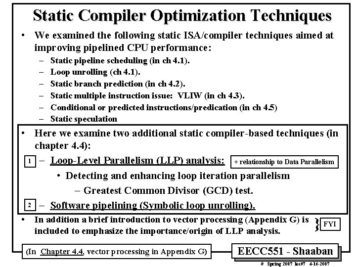 Static Compiler Optimization Techniques • We examined the following static ISA/compiler techniques aimed at