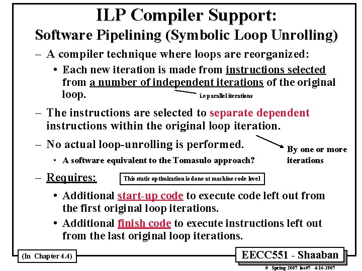 ILP Compiler Support: Software Pipelining (Symbolic Loop Unrolling) – A compiler technique where loops