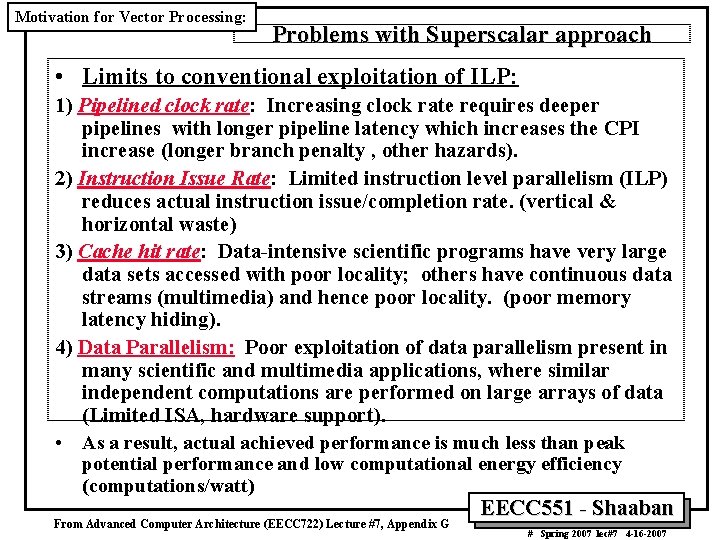 Motivation for Vector Processing: Problems with Superscalar approach • Limits to conventional exploitation of