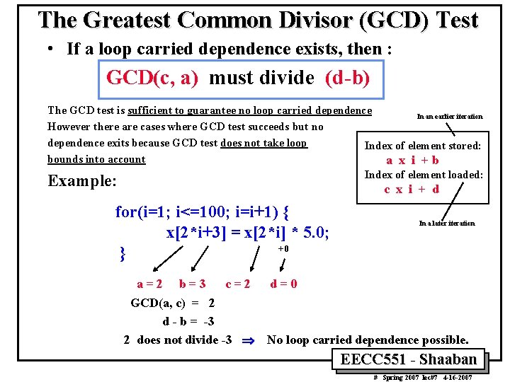 The Greatest Common Divisor (GCD) Test • If a loop carried dependence exists, then