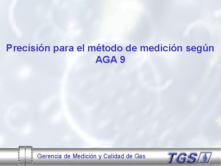Precisión para el método de medición según AGA 9 Gerencia de Medición y Calidad