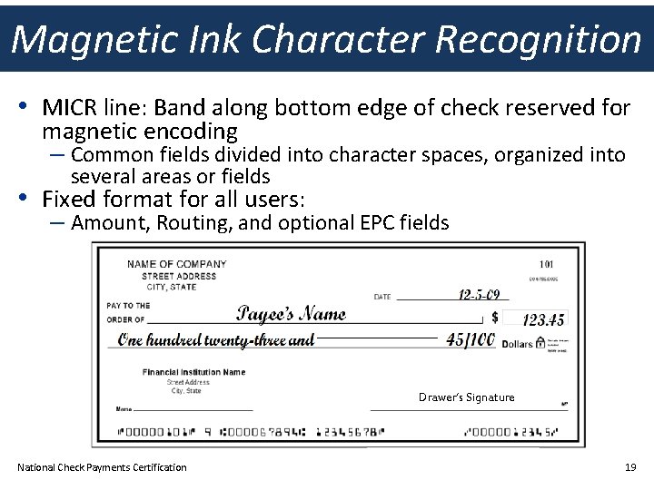 Magnetic Ink Character Recognition • MICR line: Band along bottom edge of check reserved Magnetic Ink Character Recognition • MICR line: Band along bottom edge of check reserved