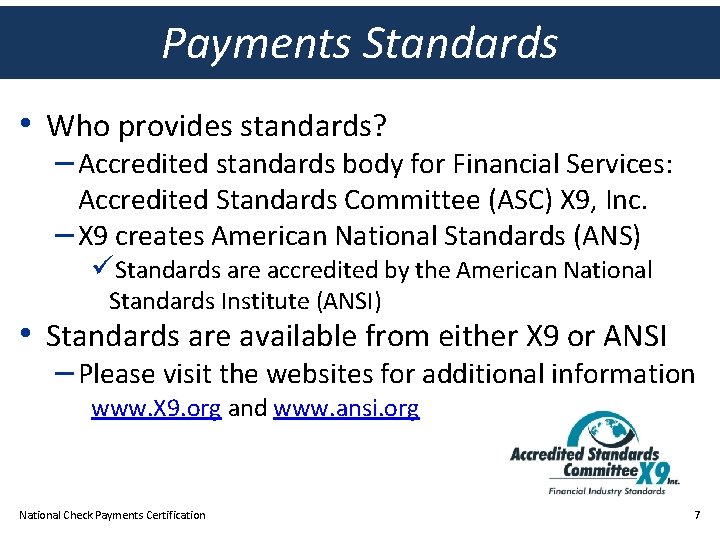Payments Standards • Who provides standards? – Accredited standards body for Financial Services: Accredited Payments Standards • Who provides standards? – Accredited standards body for Financial Services: Accredited