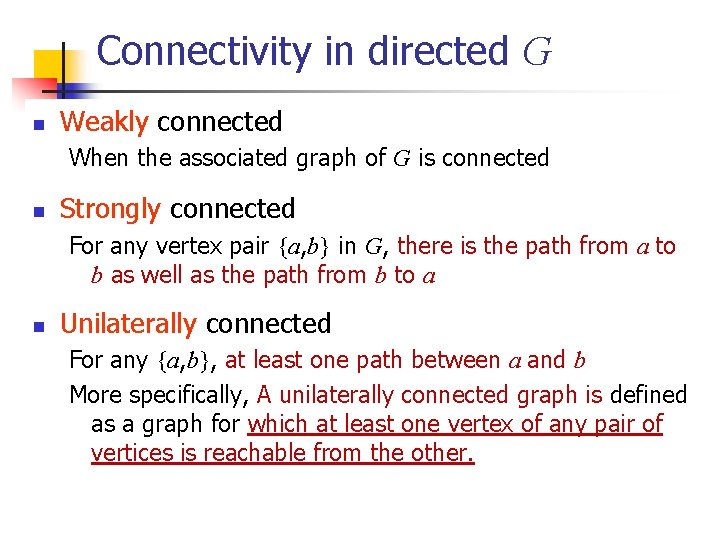 Connectivity in directed G n Weakly connected When the associated graph of G is Connectivity in directed G n Weakly connected When the associated graph of G is