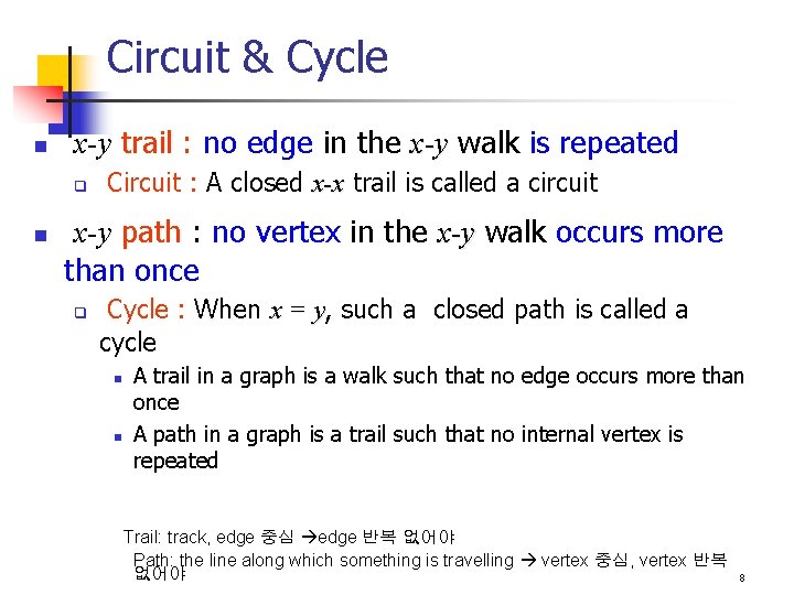 Circuit & Cycle n x-y trail : no edge in the x-y walk is Circuit & Cycle n x-y trail : no edge in the x-y walk is