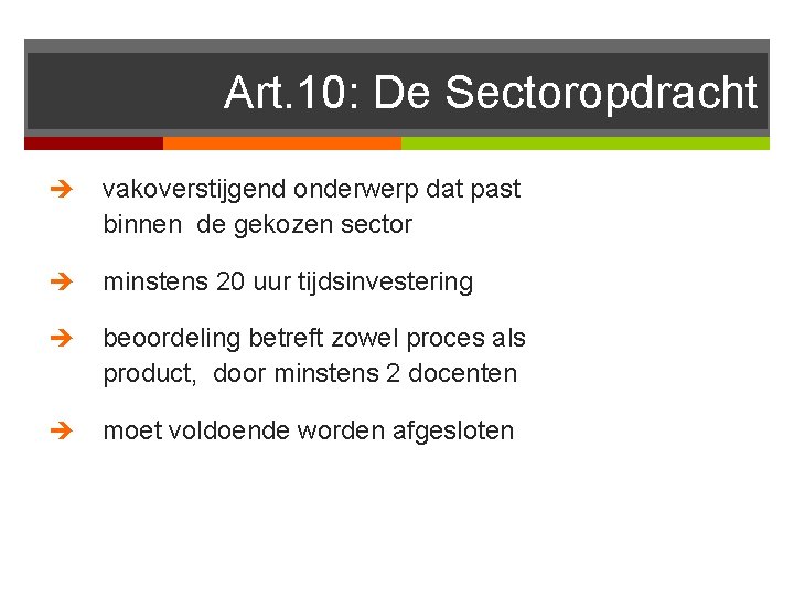 Art. 10: De Sectoropdracht vakoverstijgend onderwerp dat past binnen de gekozen sector minstens 20
