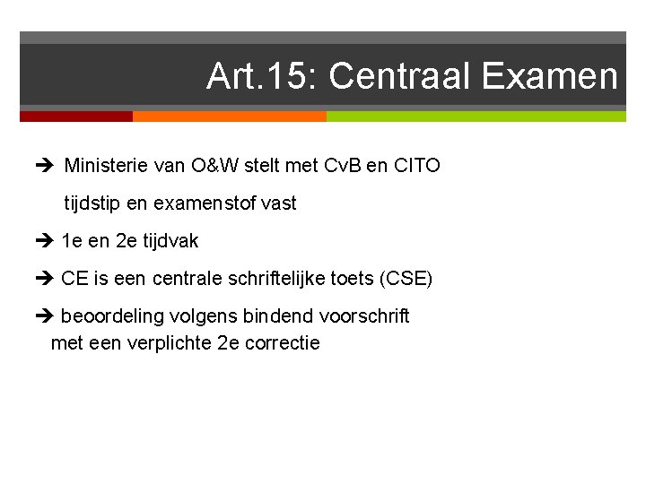 Art. 15: Centraal Examen Ministerie van O&W stelt met Cv. B en CITO tijdstip