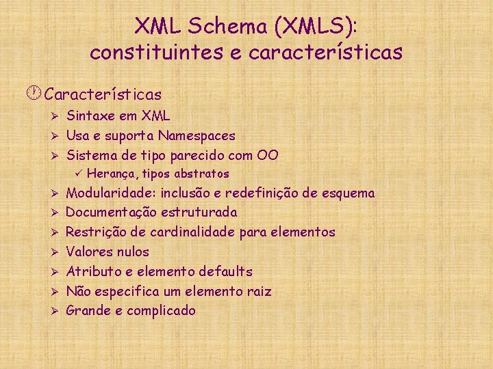 XML Schema (XMLS): constituintes e características · Características Sintaxe em XML Ø Usa e