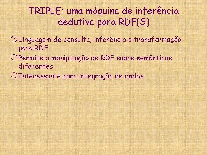 TRIPLE: uma máquina de inferência dedutiva para RDF(S) · Linguagem de consulta, inferência e