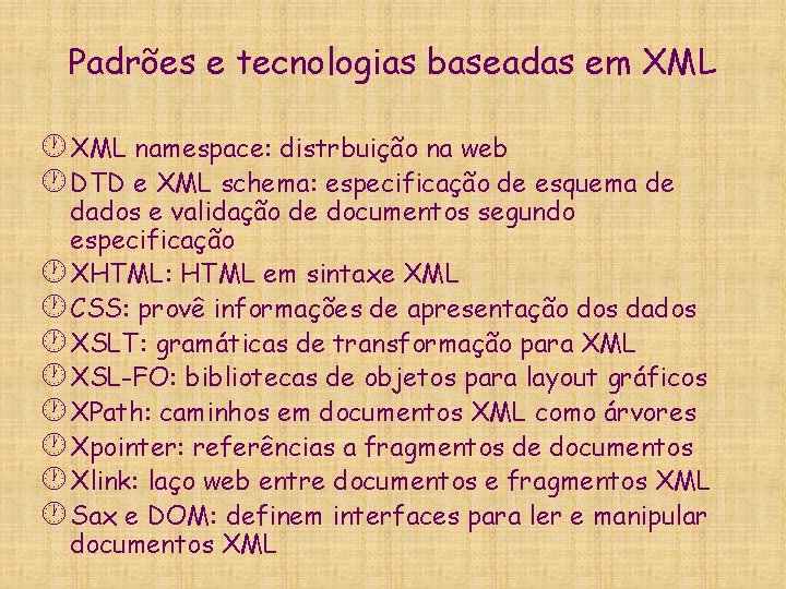 Padrões e tecnologias baseadas em XML · XML namespace: distrbuição na web · DTD