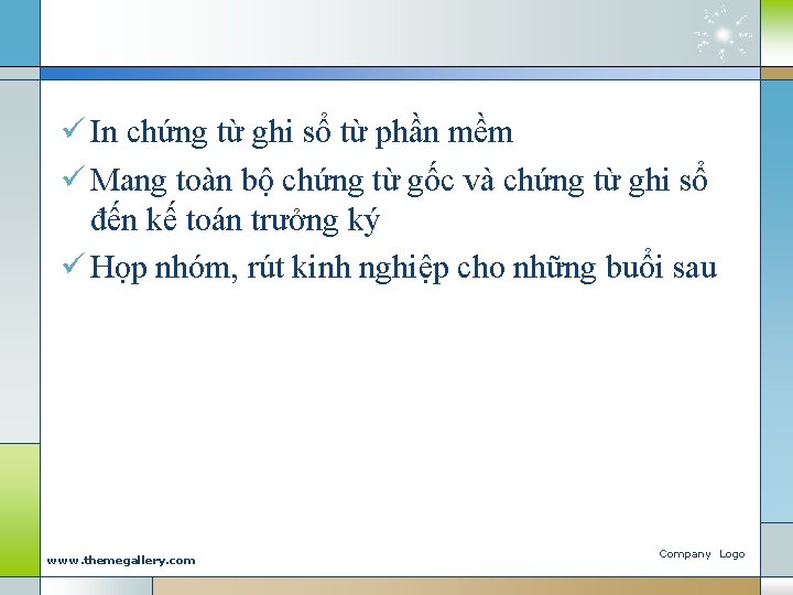 ü In chứng từ ghi sổ từ phần mềm ü Mang toàn bộ chứng