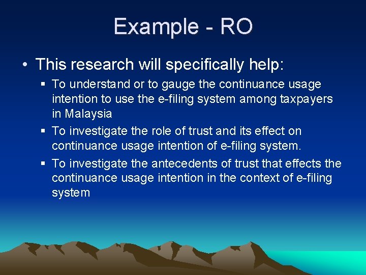 Example - RO • This research will specifically help: § To understand or to