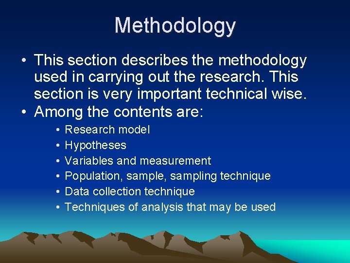Methodology • This section describes the methodology used in carrying out the research. This
