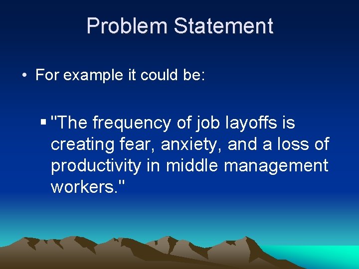 Problem Statement • For example it could be: § "The frequency of job layoffs