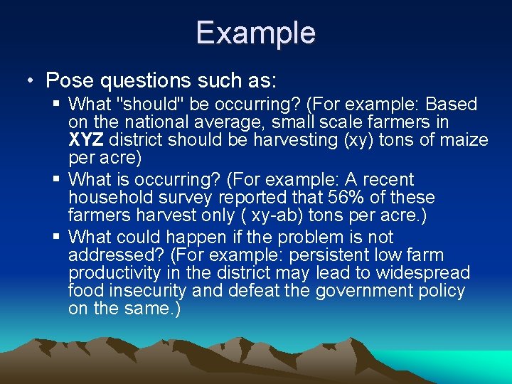 Example • Pose questions such as: § What "should" be occurring? (For example: Based