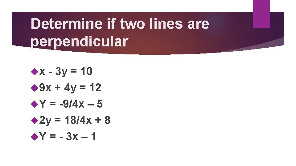 Determine if two lines are perpendicular x - 3 y = 10 9 x