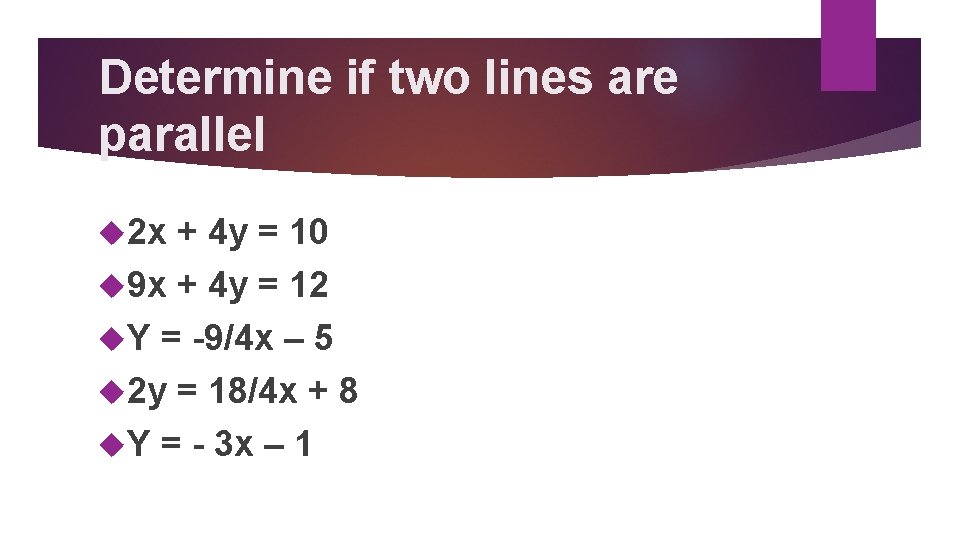 Determine if two lines are parallel 2 x + 4 y = 10 9