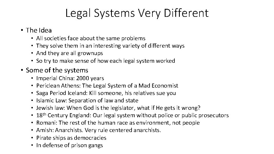 Legal Systems Very Different • The Idea • • All societies face about the
