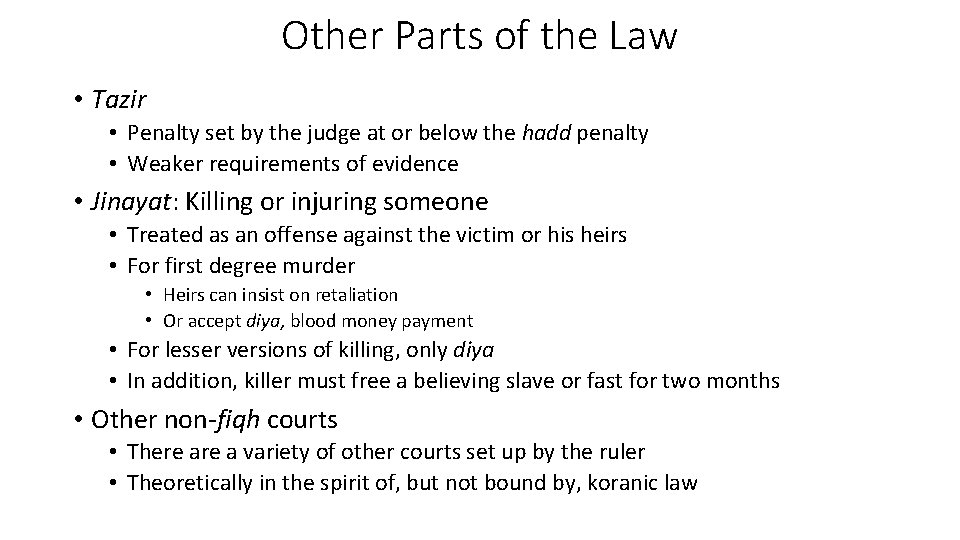 Other Parts of the Law • Tazir • Penalty set by the judge at
