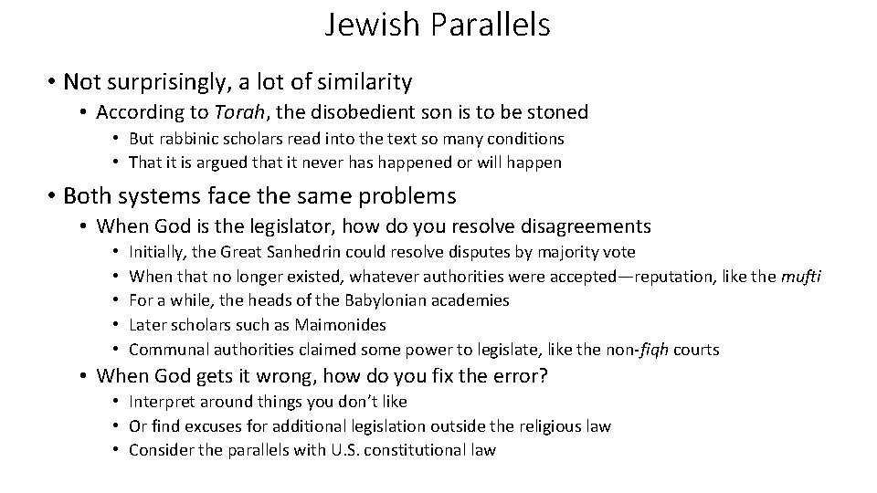 Jewish Parallels • Not surprisingly, a lot of similarity • According to Torah, the