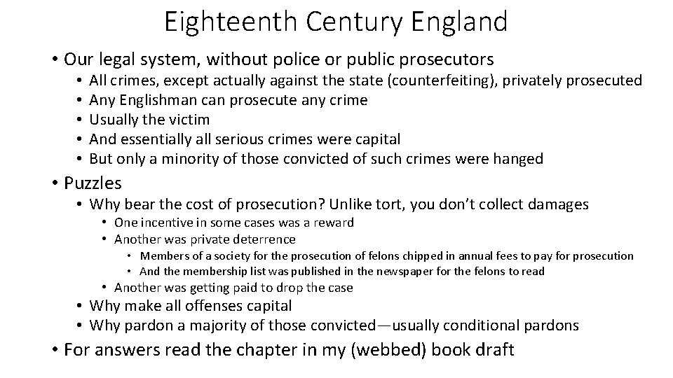 Eighteenth Century England • Our legal system, without police or public prosecutors • •