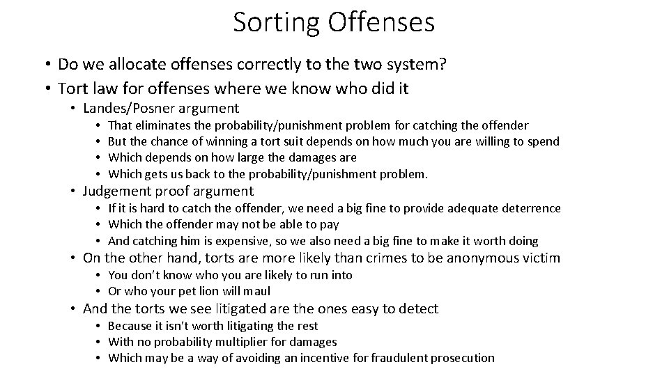 Sorting Offenses • Do we allocate offenses correctly to the two system? • Tort