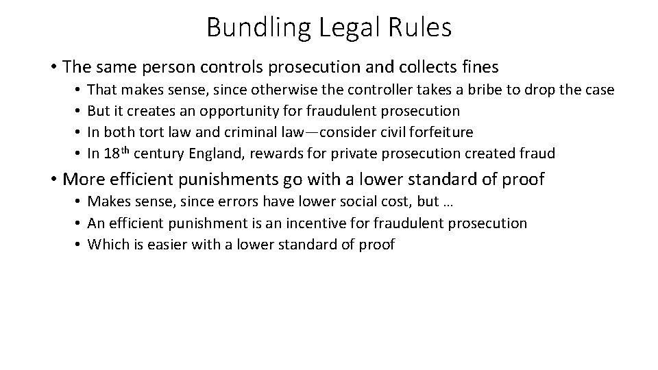 Bundling Legal Rules • The same person controls prosecution and collects fines • •