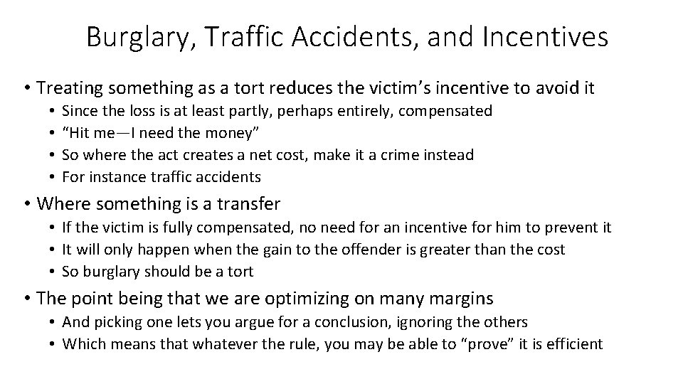 Burglary, Traffic Accidents, and Incentives • Treating something as a tort reduces the victim’s