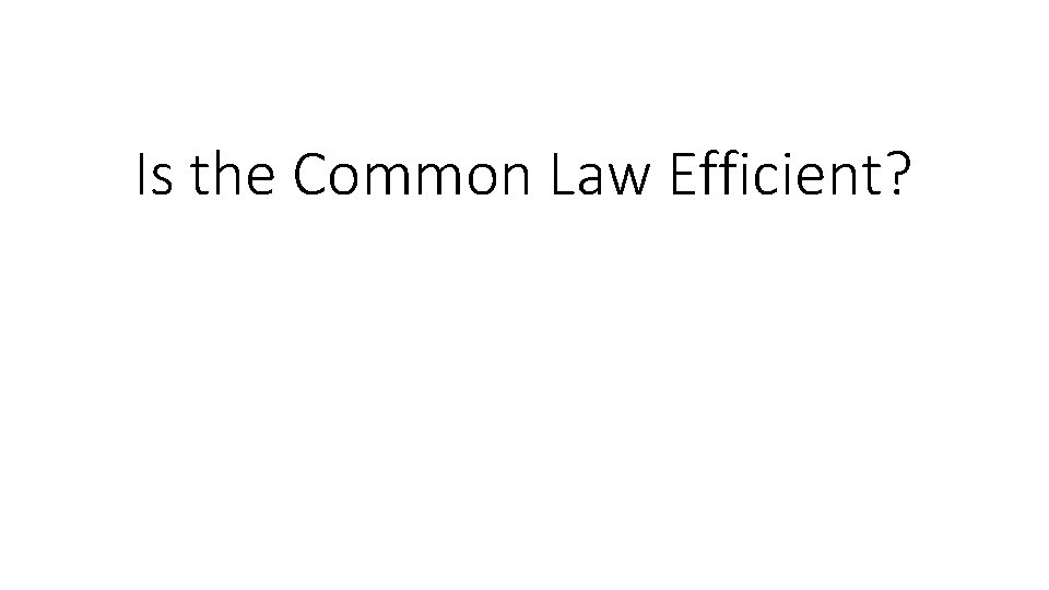 Is the Common Law Efficient? 