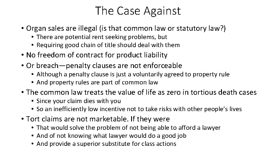 The Case Against • Organ sales are illegal (is that common law or statutory