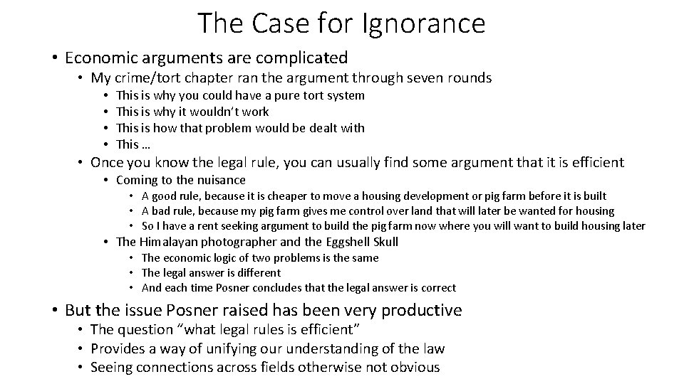 The Case for Ignorance • Economic arguments are complicated • My crime/tort chapter ran