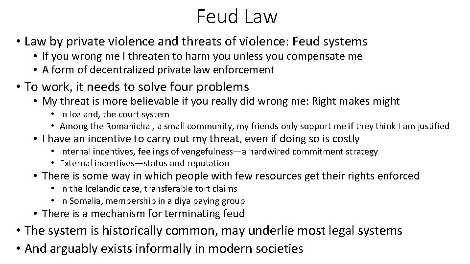 Feud Law • Law by private violence and threats of violence: Feud systems •