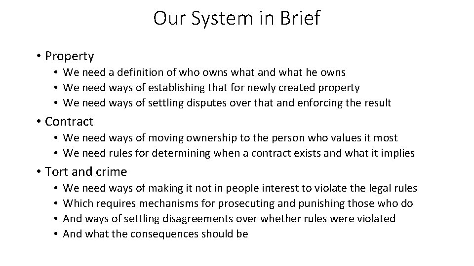 Our System in Brief • Property • We need a definition of who owns