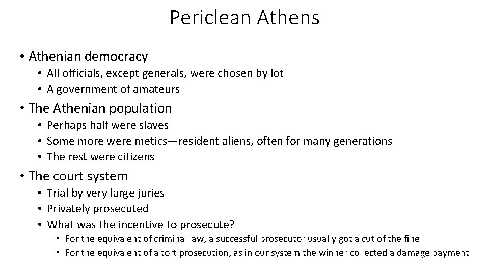 Periclean Athens • Athenian democracy • All officials, except generals, were chosen by lot