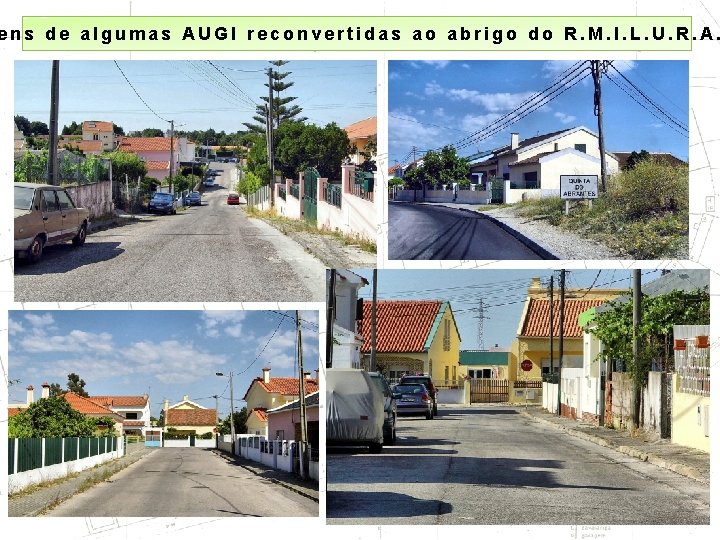 ens de algumas AUGI reconvertidas ao abrigo do R. M. I. L. U. R.